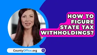How To Figure State Tax Withholdings? - CountyOffice.org