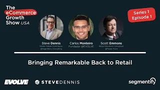 Bringing Remarkable Back to Retail - Steve Dennis & Scott Emmons & Carlos Monteiro