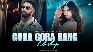 Gora Gora Rang ft.Sonam Bajwa | Imran Khan X Sharn | DJ Kamal | Kamal Music Official