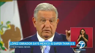 US families to blame for fentanyl crisis because they don't hug their kids enough: Mexico president