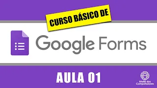 Curso Básico de Google Forms (Aula 01) - Introdução