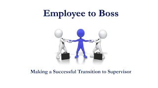 New Supervisor Training Series - Transitioning to Supervisor