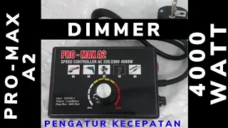 PENGATUR KECEPATAN DIMMER PRO MAX A2 SPEED CONTROL 220 VOLT