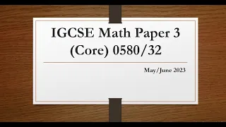 IGCSE Mathematics Paper 3 (Core) 0580/32 May/June 2023
