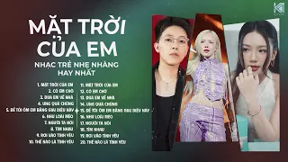 Mặt Trời Của Em, Có Em Chờ - Playlist Ballad Nhạc Trẻ Hay Nhất 2024, Nhạc Trẻ Chill Hot TikTok