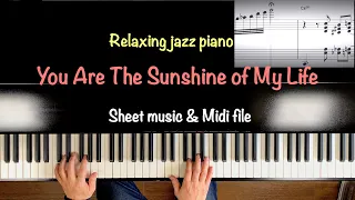 Relaxing jazz piano “You Are The Sunshine of My Life ” Sheet music & Midi file