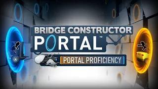 Прохождение Bridge Constructor Portal - Portal Proficiency Level 4