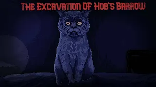 The Excavation of Hob's Barrow Playthrough pt2 (final)