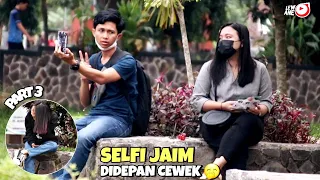 SELFI JAIM DISAMPING CEWEK epic! - Part3