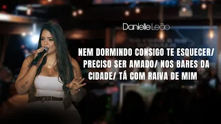 Danielle Leão-Pot-Pourri:Nem Dormindo Consigo/Preciso Ser Amado/Nos Bares Da Cidade/Com Raiva De Mim