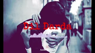 Dil Darda [Slowed+Reverb]-Roshan Prince |Azmat Rasheed | Subscribe