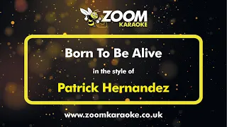 Patrick Hernandez - Born To Be Alive - Karaoke Version from Zoom Karaoke