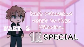 Past Mikaelsons react to Hope Mikaelson | 2/2 | 1k special