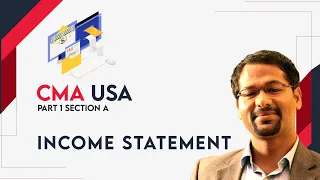 CMA USA Part 1 Section A - Income Statement (New Syllabus 2022)