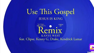 Kanye West - Use This Gospel (Remix) feat. Clipse, Kenny G, Drake, Kendrick Lamar