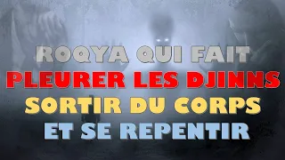 ROQYA QUI FAIT PLEURER LES DJINNS, LES FAIT SORTIR DU CORPS ET SE REPENTIR