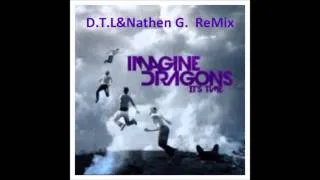 Imgine Dragons-It's Time (D.T.L&Nathen G.  Remix)