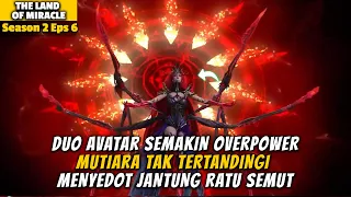 Avatar semakin overpower berkat jantung ratu semut - The Land of Miracle