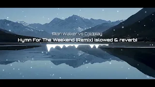 Alan Walker vs Coldplay - Hymn For The Weekend [Remix] (Slowed & Reverb)