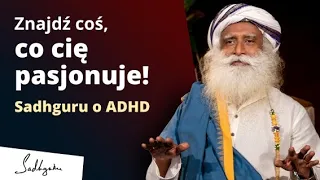 Znajdź coś, co cię pasjonuje! | Sadhguru Polska