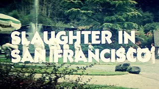 SLAUGHTER IN SAN FRANCISCO Original Trailer