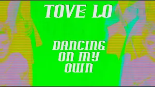 Tove Lo - Dancing On My Own