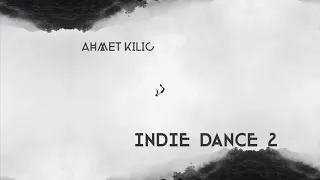 INDIE DANCE SET 2 - AHMET KILIC