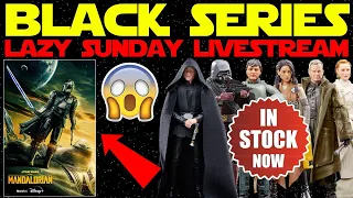 Star Wars Black Series News! Wave 35 In Stock! The Mandalorian Discussion - Lazy Sunday Livestream