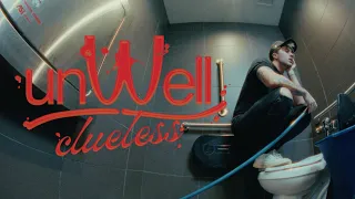 UNWELL - Clueless (Official Music Video)
