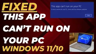 This App Can’t Run on Your PC Error in Windows 11 / 10 Fixed