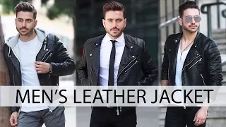 HOW TO STYLE A LEATHER JACKET | Men's Fashion | Outfit Inspiration 2017