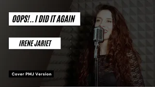 Oops!... I Did It Again - Cover by Irene Jariet (Britney Spears - PMJ Version)
