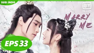 【FULL】Marry Me EP33【INDO SUB】| iQiyi Indonesia