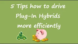 5 Tips how to drive Plug-In Hybrids more efficiently