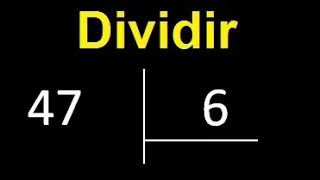 Dividir 47 entre 6 , division inexacta con resultado decimal  . Como se dividen 2 numeros