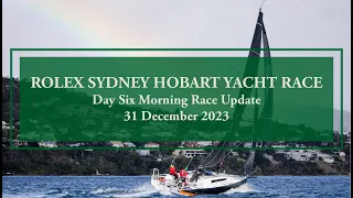 2023 Rolex Sydney Hobart Yacht Race | Race Update (31 December Morning)