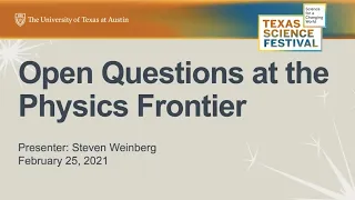 Open Questions at the Physics Frontier with Steven Weinberg