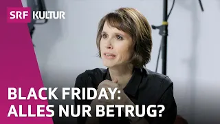 Black Friday: Schnäppchenjagd vs. Shoppingfrust | Philosophie | Bleisch & Bossart | SRF Kultur