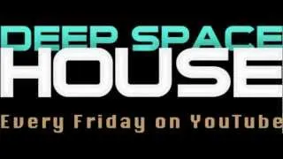 Deep Space House Show 009 | Deep House Mix | Deep Tech House | 2012