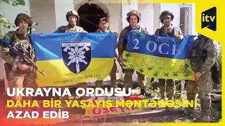 Ukrayna ordusu Zaporojye vilayətində daha bir kəndi azad edib