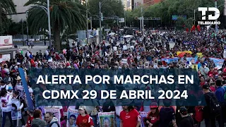 Marchas y manifestaciones 29 de abril en CdMx