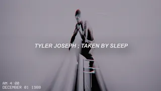 tyler joseph ; taken by sleep (sub. español/inglés)