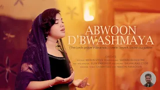 ABWOON D'BWASHMAYA (The Lord's Prayer in Aramaic) | Merlin Steve ft Sachin Augustine