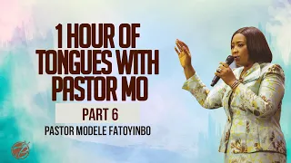 1 Hour Of Tongues With Pastor Mo (Part 6) | Intense Prayer Sessions with Pastor Modele Fatoyinbo