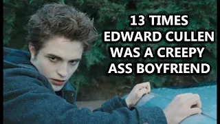 #TBT - 13 Times Edward Cullen Was A Creepy Ass Boyfriend