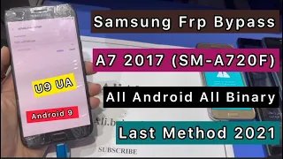 Samsung A7 2017 (SM-A720F) U9 UA UB Frp/Google Account Bypass Android 8.0.0 | Last Security 2021