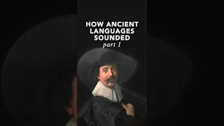 How ancient languages sounded (part 1) #shorts #language #history