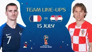 LINEUPS – FRANCE v CROATIA -  2018 FIFA World Cup™ FINAL