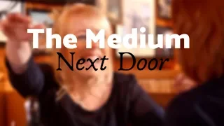 The Medium Next Door