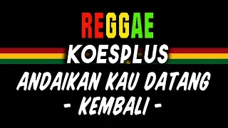 Reggae Ska Andaikan kau datang | SEMBARANIA